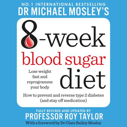 Book cover of The 8-Week Blood Sugar Diet: Lose weight fast and reprogramme your body (The Fast 800 series)