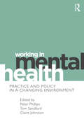 Working in Mental Health: Practice and Policy in a Changing Environment