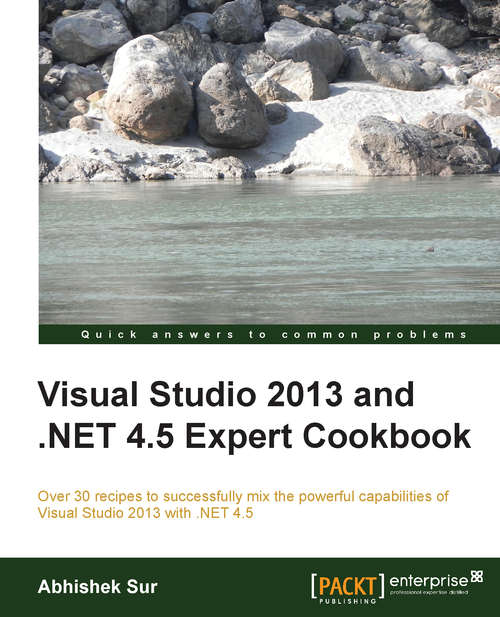 Book cover of Visual Studio 2013 and .NET 4.5 Expert Cookbook