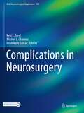 Complications in Neurosurgery (Acta Neurochirurgica Supplement #130)
