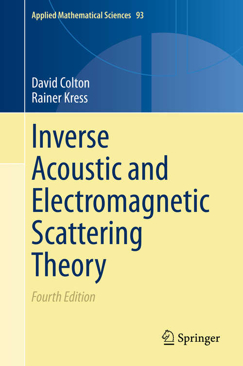 Book cover of Inverse Acoustic and Electromagnetic Scattering Theory (4th ed. 2019) (Applied Mathematical Sciences #93)