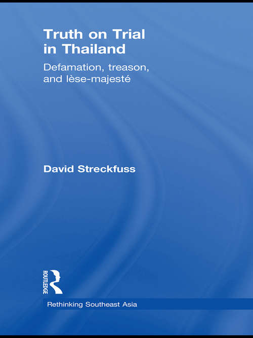 Book cover of Truth on Trial in Thailand: Defamation, Treason, and Lèse-Majesté (Rethinking Southeast Asia)