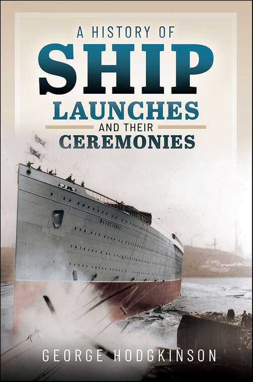 Book cover of A History of Ship Launches and Their Ceremonies