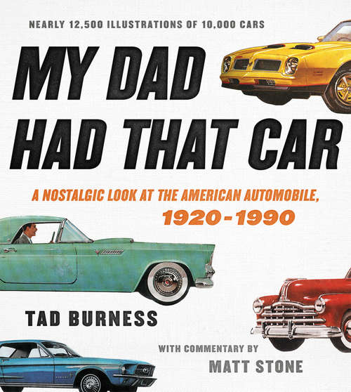 Book cover of My Dad Had That Car: A Nostalgic Look at the American Automobile, 1920-1990