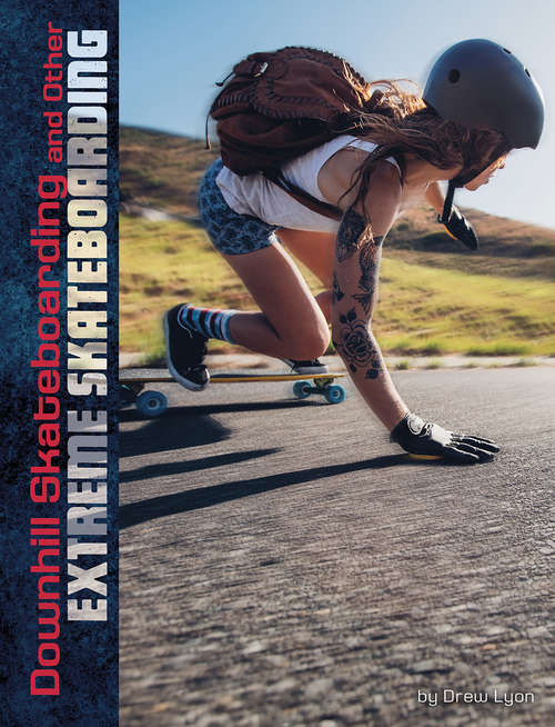 Book cover of Downhill Skateboarding and Other Extreme Skateboarding (Natural Thrills)