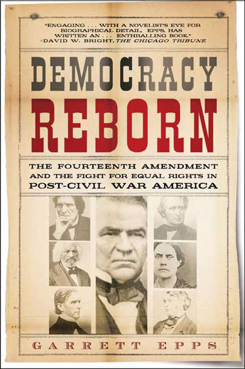Book cover of Democracy Reborn: The Fourteenth Amendment and the Fight for Equal Rights in Post–Civil War America