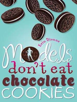 Book cover of Models Don't Eat Chocolate Cookies