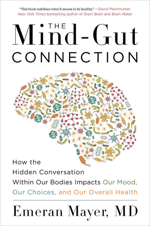 Book cover of The Mind-Gut-Immune Connection: Understanding How Food Impacts Our Mind, Our Microbiome, and Our Immunity
