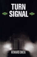 Turn Signal: A Novel