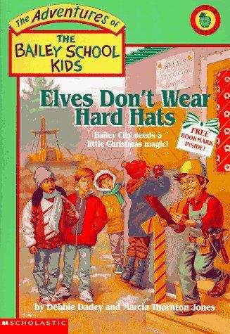 Book cover of Elves Don't Wear Hard Hats (The Adventures of the Bailey School Kids #17)