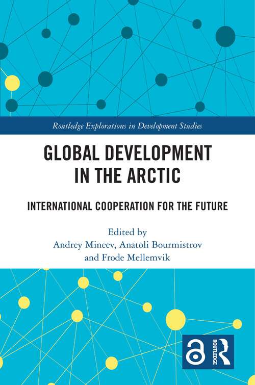 Book cover of Global Development in the Arctic: International Cooperation for the Future (Routledge Explorations in Development Studies)