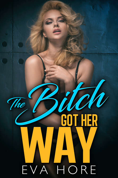 Book cover of The Bitch Got Her Way