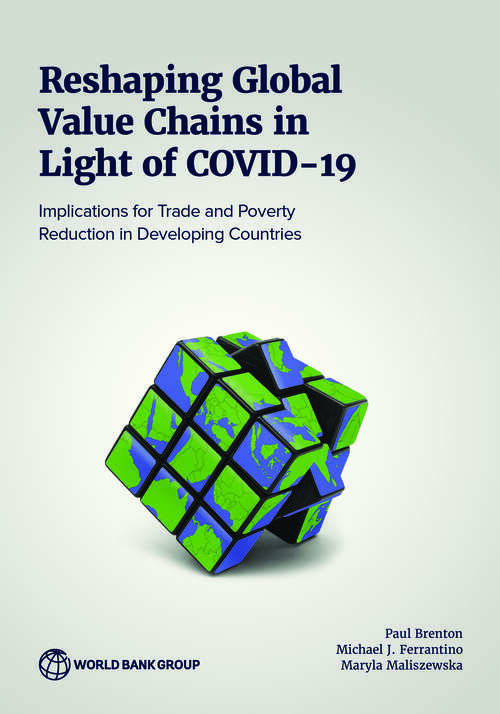 Reshaping Global Value Chains in Light of COVID-19: Implications for Trade and Poverty Reduction in Developing Countries