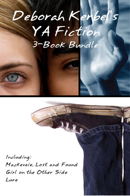 Book cover of Deborah Kerbel's YA Fiction 3-Book Bundle: Mackenzie, Lost and Found / Girl on the Other Side / Lure
