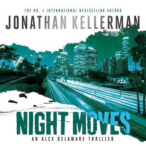 Book cover of Night Moves (Alex Delaware series, Book 33)
