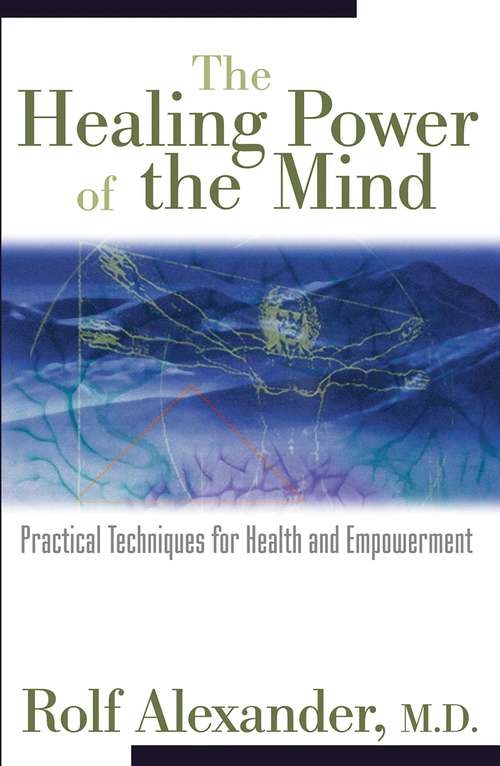 Book cover of The Healing Power of the Mind: Practical Techniques for Health and Empowerment