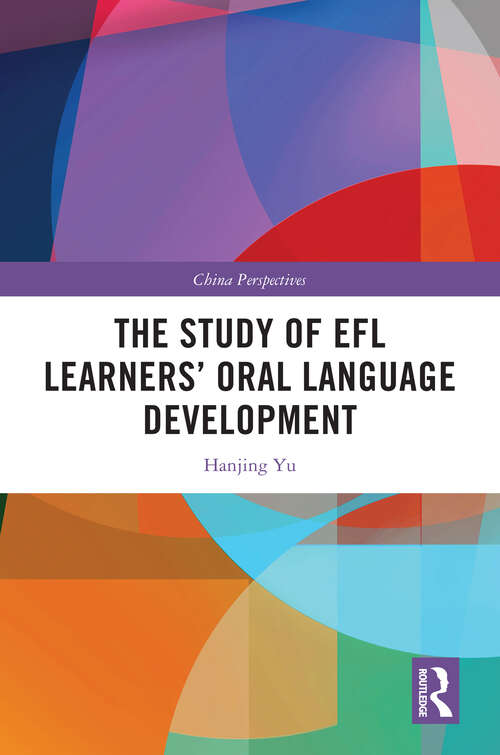Book cover of The Study of EFL Learners’ Oral Language Development (1) (China Perspectives)