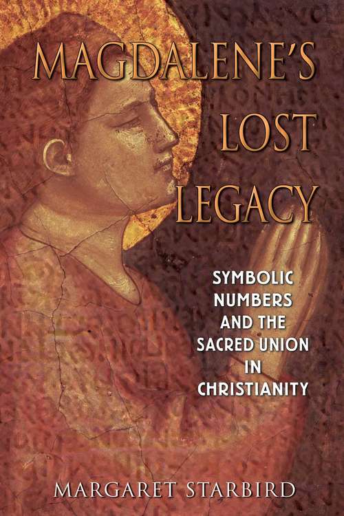 Book cover of Magdalene's Lost Legacy: Symbolic Numbers and the Sacred Union in Christianity