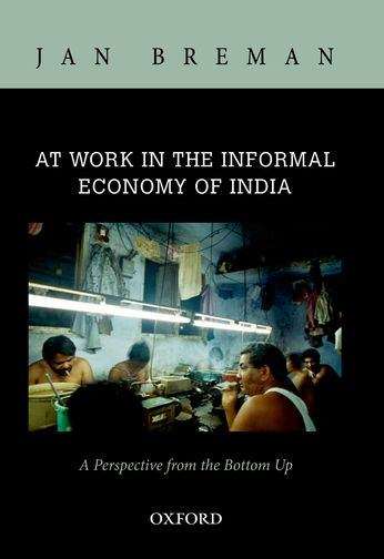At Work in the Informal Economy of India: A Perspective from the Bottom Up