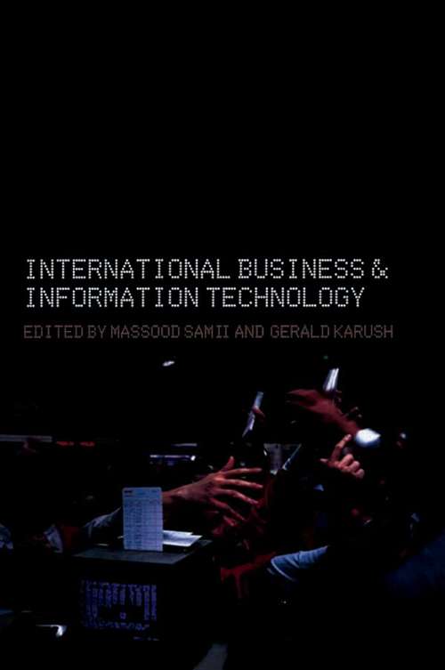 Book cover of International Business and Information Technology: Interaction and Transformation in the Global Economy