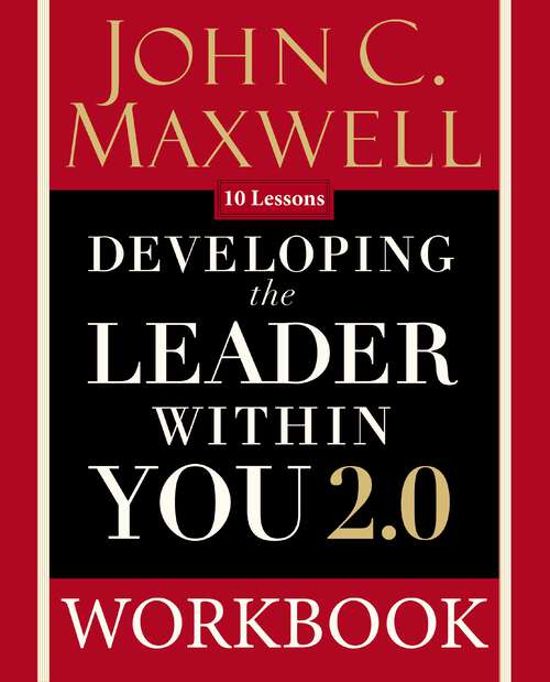 Book cover of Developing the Leader Within You 2.0 Workbook (25th Anniversary Edition)