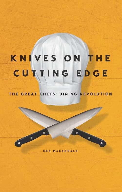 Book cover of Knives on the Cutting Edge: The Great Chefs' Dining Revolution