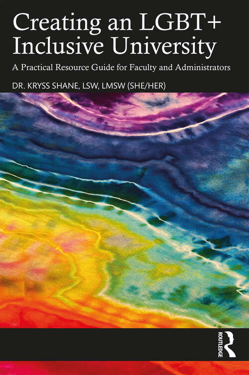 Book cover of Creating an LGBT+ Inclusive University: A Practical Resource Guide for Faculty and Administrators