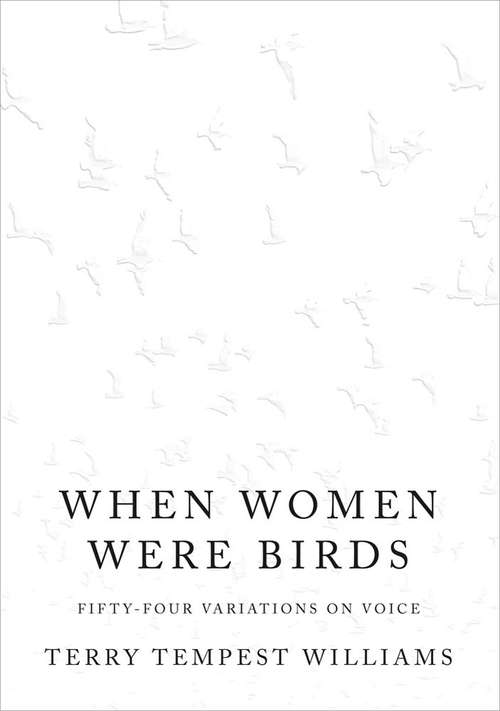 When Women Were Birds: Fifty-four Variations on Voice