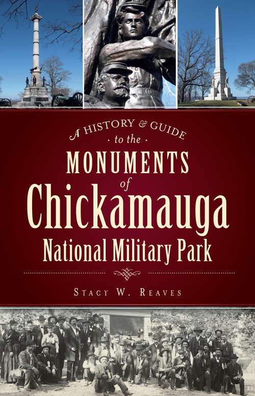 Book cover of A History and Guide to the Monuments of Chickamauga National Military Park