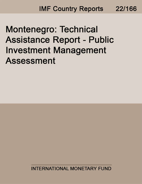 Book cover of Montenegro: Technical Assistance Report - Public Investment Management Assessment (Imf Staff Country Reports)