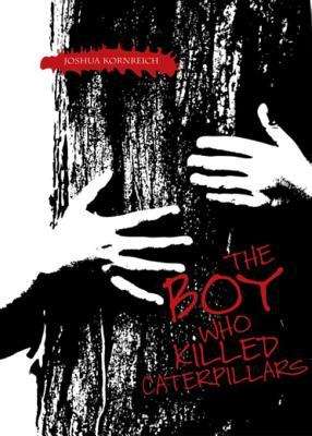 Book cover of The Boy Who Killed Caterpillars