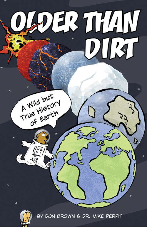 Book cover of Older Than Dirt: A Wild but True History of Earth