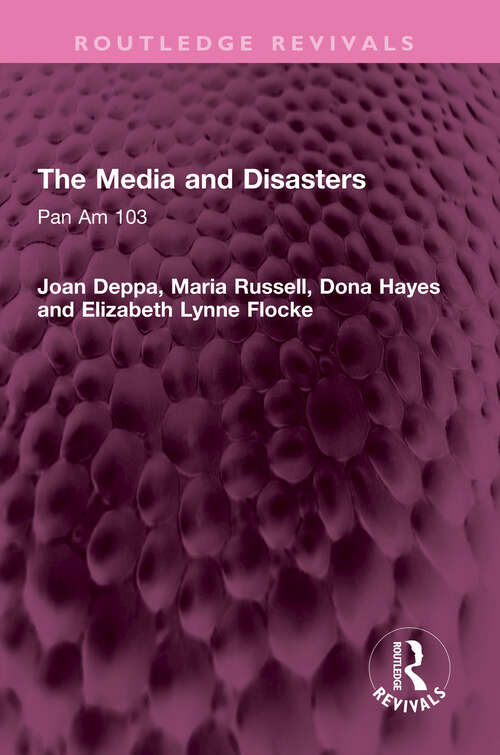 Book cover of The Media and Disasters: Pan Am 103 (Routledge Revivals)