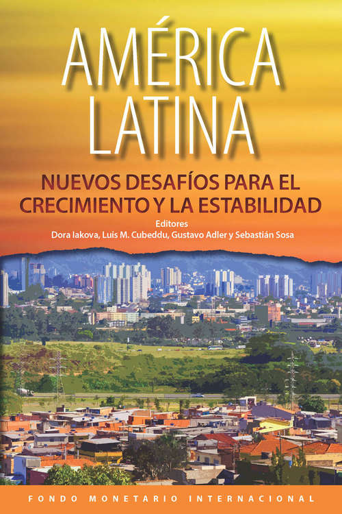 América Latina: Nuevos Desafíos Para el Crecimiento y la Estabilidad