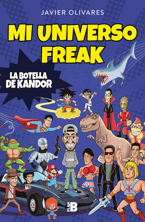 Book cover of Mi universo freak: Los héroes, películas, series, juguetes y videojuegos de mi vida