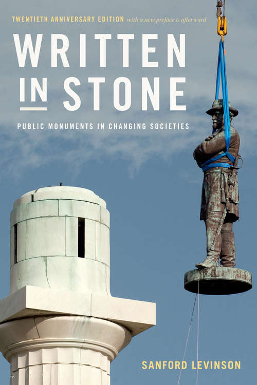Written in Stone: Public Monuments in Changing Societies (Public Planet Books)