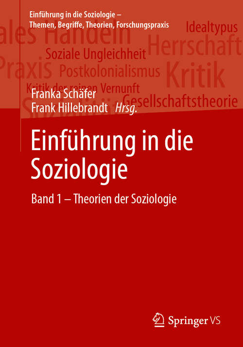 Book cover of Einführung in die Soziologie: Band 1 – Theorien der Soziologie (Einführung in die Soziologie – Themen, Begriffe, Theorien, Forschungspraxis)