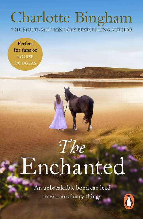 Book cover of The Enchanted: a wonderfully uplifting story of a special friendship that runs incredibly deep from bestselling author Charlotte Bingham