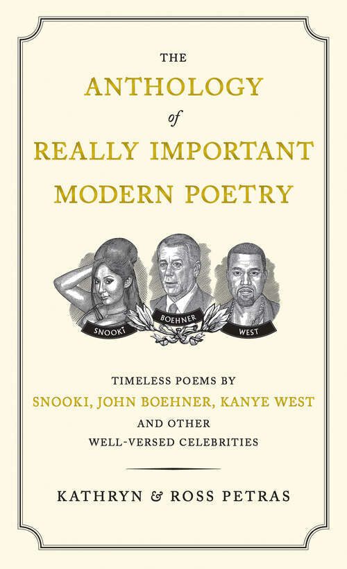 Book cover of The Anthology of Really Important Modern Poetry: Timeless Poems by Snooki, John Boehner, Kanye West, and Other Well-Versed Celebrities