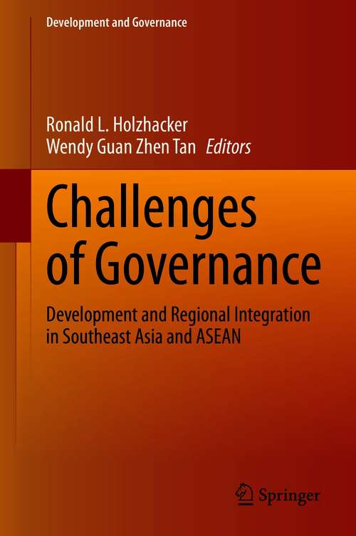 Challenges of Governance: Development and Regional Integration in Southeast Asia and ASEAN (Development and Governance)