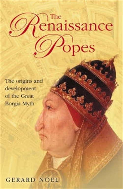 Book cover of The Renaissance Popes: Culture, Power, and the Making of the Borgia Myth