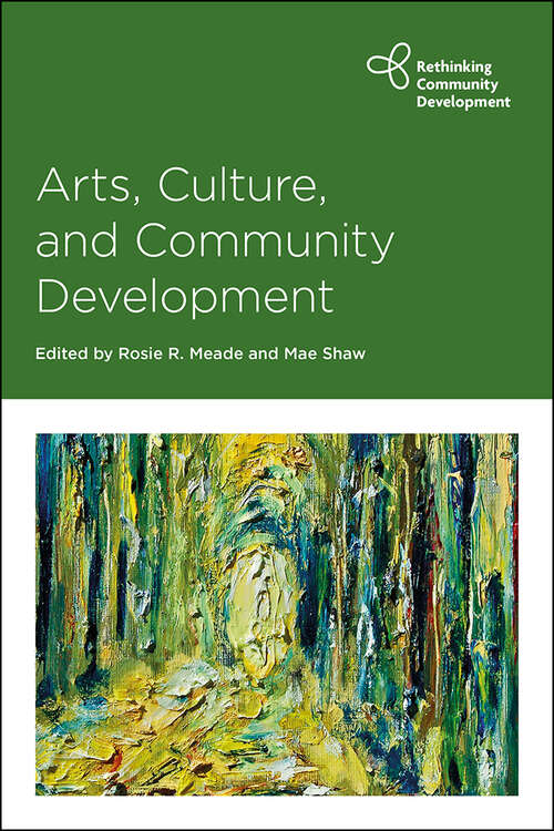 Arts, Culture and Community Development (Rethinking Community Development)