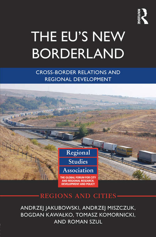 Book cover of The EU's New Borderland: Cross-border relations and regional development (Regions and Cities)