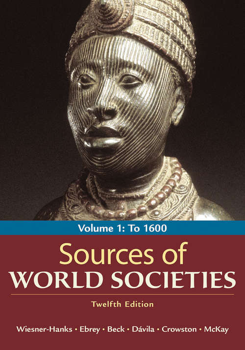 Sources of World Societies, Volume 1: To 1600