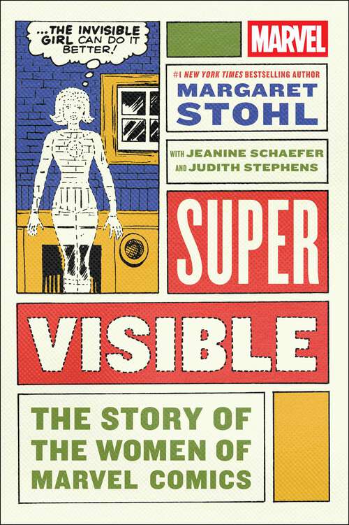 Book cover of Super Visible: The Story of the Women of Marvel Comics