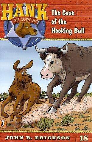 Book cover of The Case of the Hooking Bull (Hank the Cowdog Series, #18)
