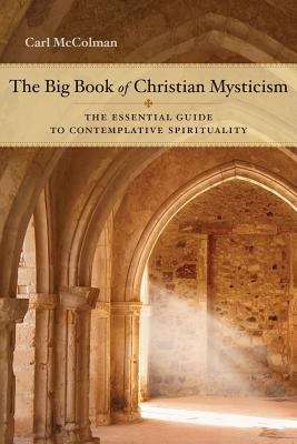 Book cover of The Big Book of Christian Mysticism: The Essential Guide to Contemplative Spirituality
