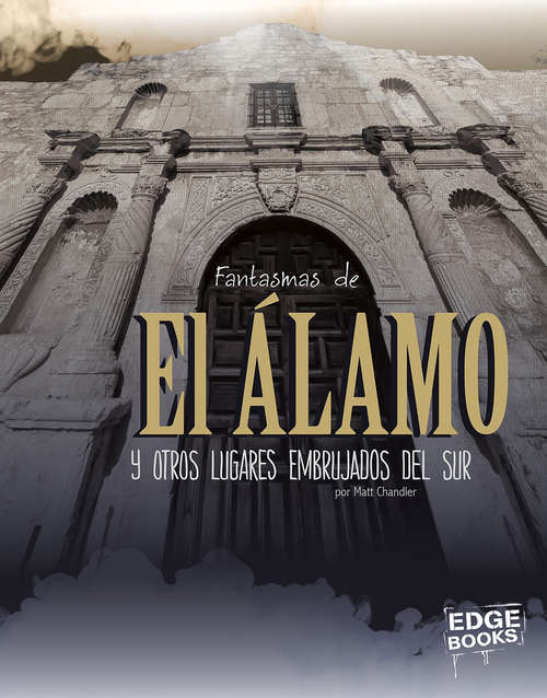 Book cover of Fantasmas de El Álamo y otros lugares embrujados del sur (América Embrujada)
