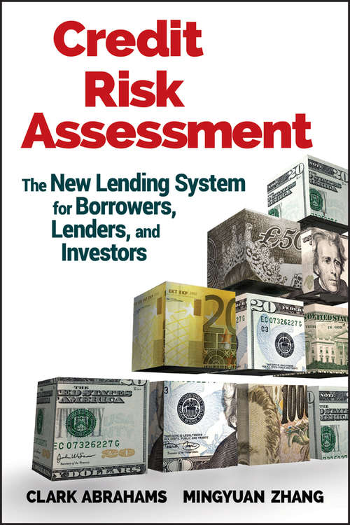Credit Risk Assessment: The New Lending System for Borrowers, Lenders, and Investors