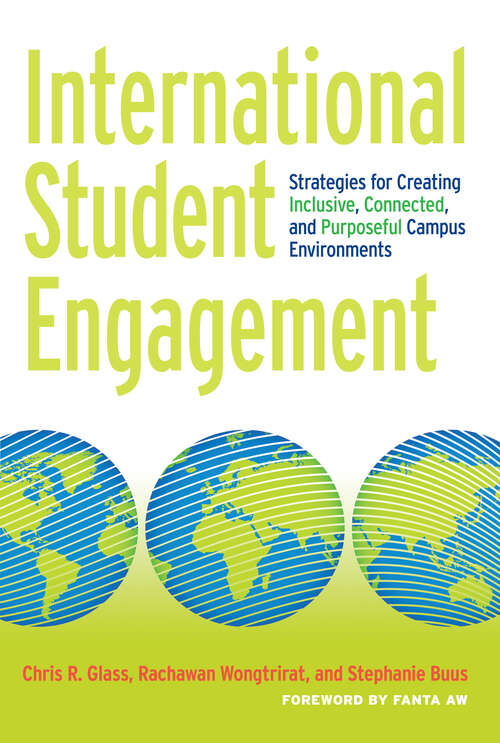 Book cover of International Student Engagement: Strategies for Creating Inclusive, Connected, and Purposeful Campus Environments